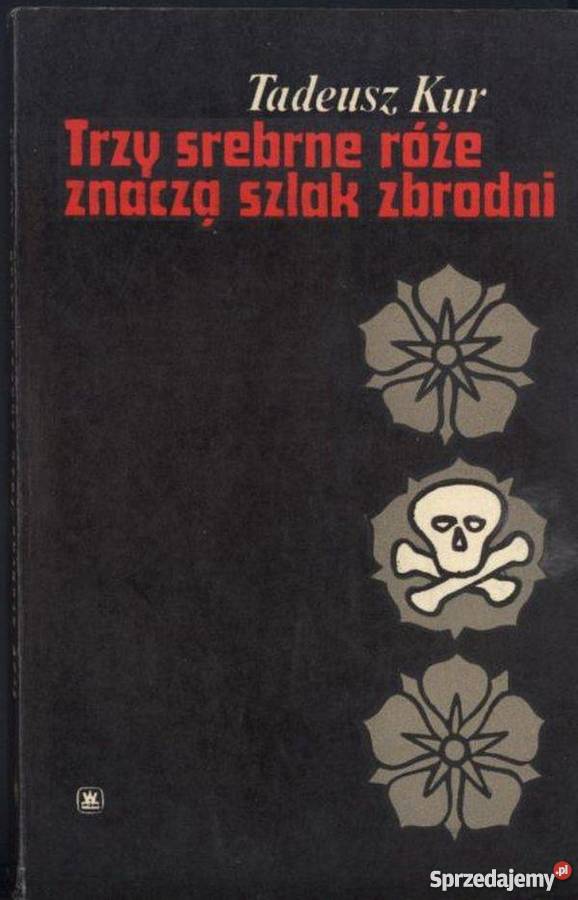 TRZY SREBRNE RÓŻE ZNACZĄ SZLAK ZBRODNI KUR Olsztyn