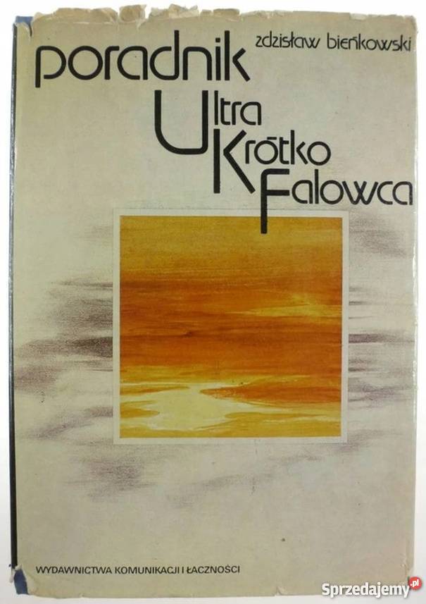 PORADNIK ULTRAKRÓTKOFALOWCA BIEŃKOWSKI ZDZISŁAW Rok wydania 1988 Radom