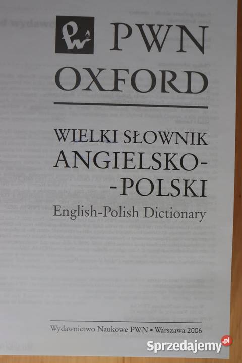 Wielki Słownik AngielskoPolski PWN Oxford Rok wydania 2006 Warszawa