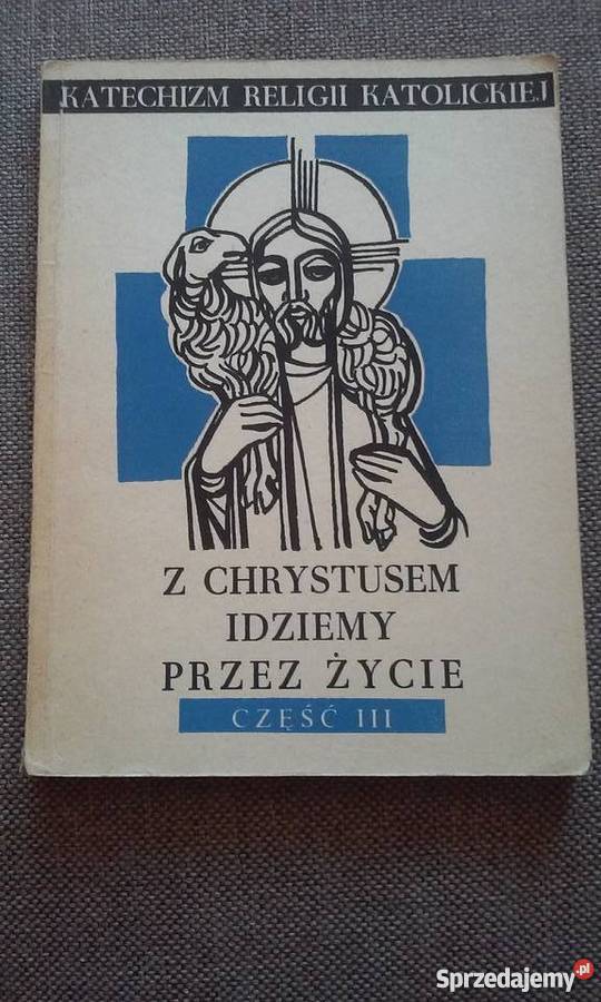 Katechizm Z Chrystusem idziemy życie