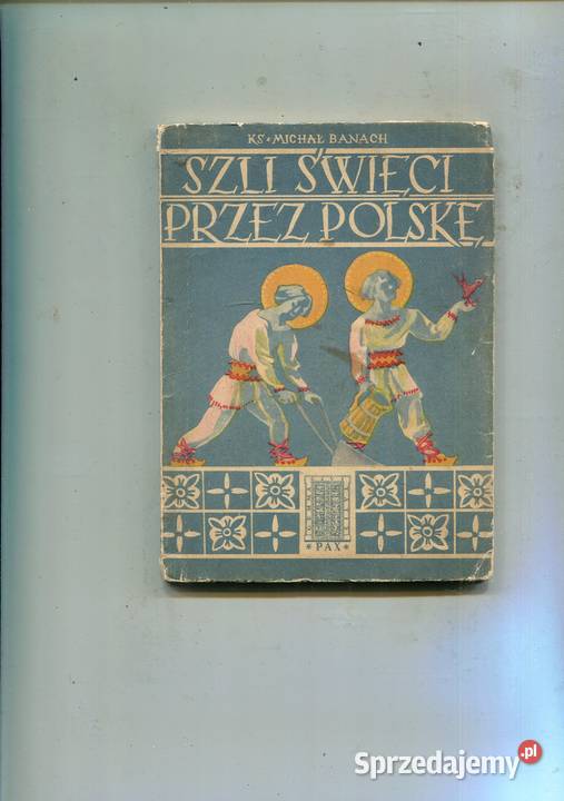 Szli święci Polskę Ks Michał Banach zachodniopomorskie