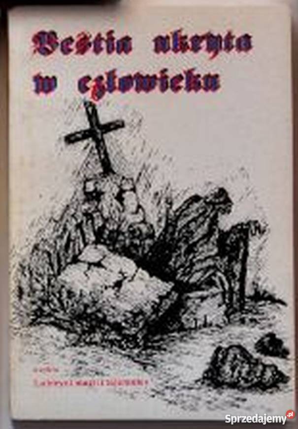 BESTIA UKRYTA W CZŁOWIEKU Nowy Sącz sprzedam