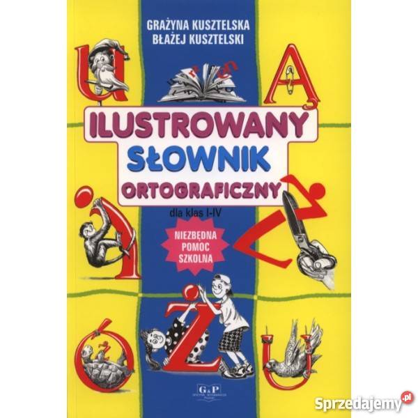 Ilustrowany słownik ortograficzny klas IIV mazowieckie Warszawa