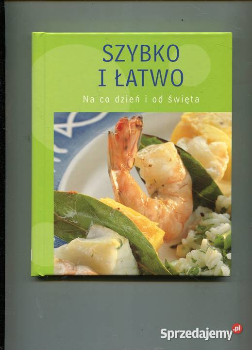 Szybko i łatwo na co dzień i święta