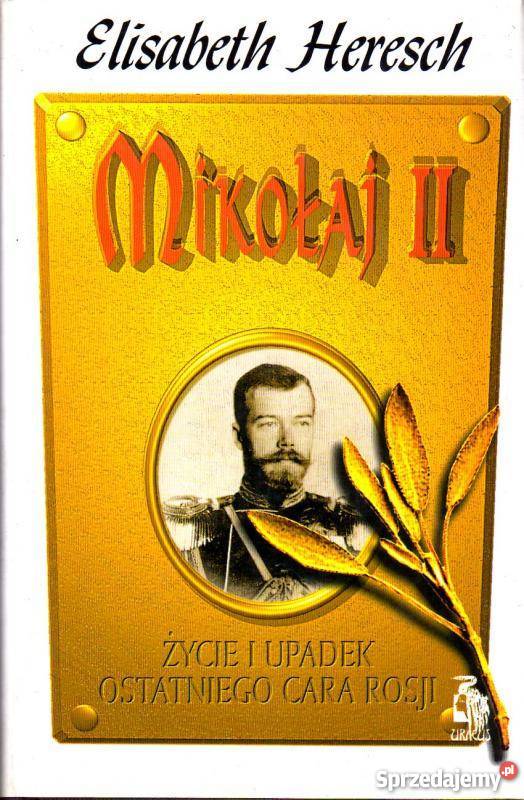 MIKOŁAJ II HERESCH ELISABETH biografie, wspomnienia Białystok