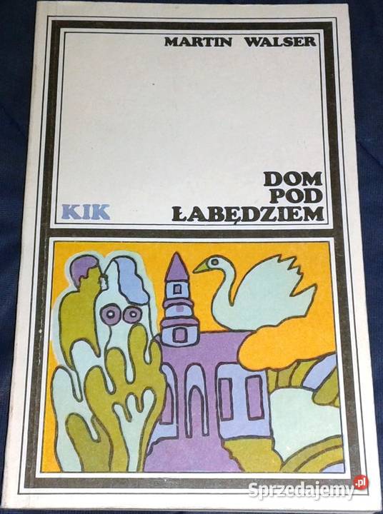 Dom pod Łabędziem Martin Walser Chełm