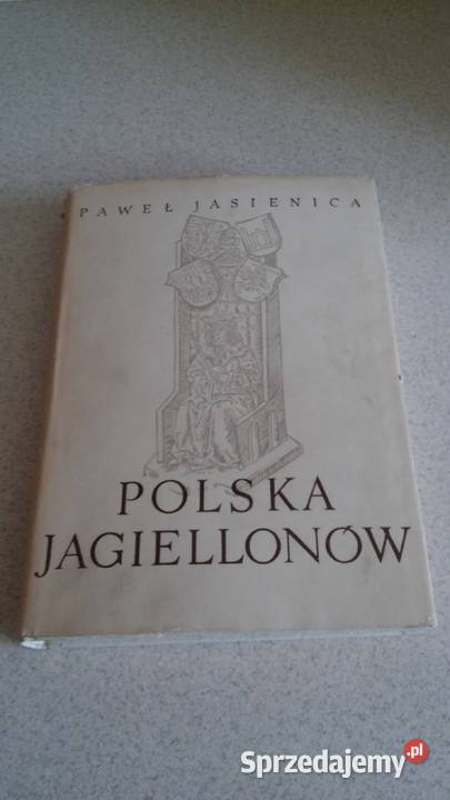 historia Polska Jagiellonów Jagiellonowie Paweł Rok wydania 1965 Gdańsk