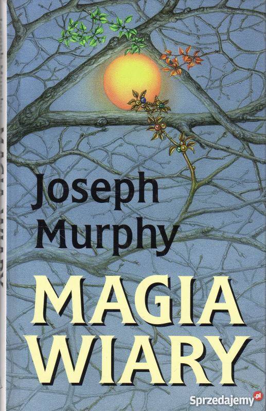 MAGIA WIARY - MURPHY JOSEPH