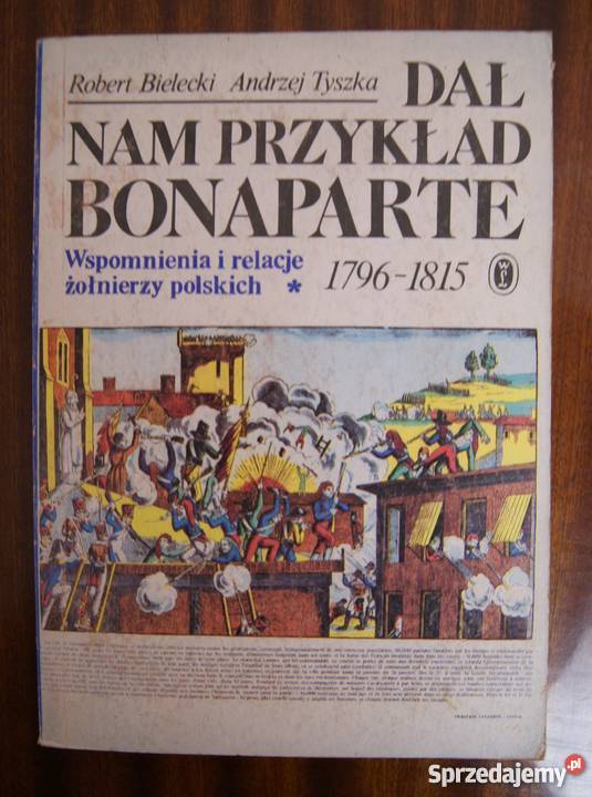R Bielecki A Tyszka Dał nam przykład Bonaparte t Parczew