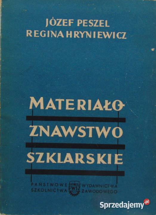 MATERIAŁOZNAWSTWO SZKLARSKIE PESZEL HRYNIEWICZ Książki naukowe i popularnonaukowe Bądkowo