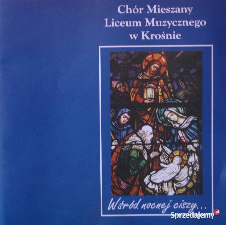 CHÓR MIESZANY LICEUM MUZYCZNEGO W KROŚNIE KOLĘDY 1 płyta Zbylitowska Góra