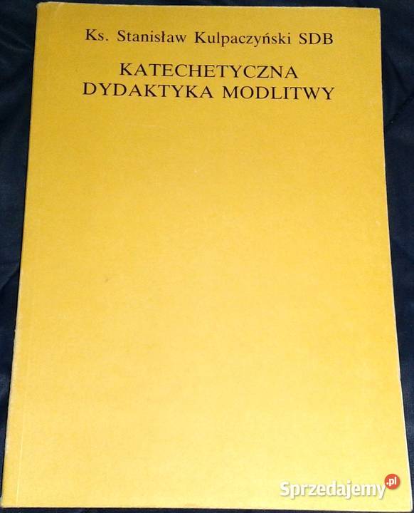 Katechetyczna dydaktyka modlitwy Stanisław Pozostałe sprzedam