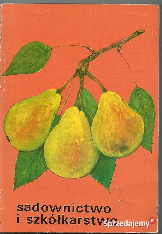 Sadownictwo i szkółkarstwo Podręcznik rolnictwo tradycyjny podręcznik Książki i Podręczniki łódzkie Łódź