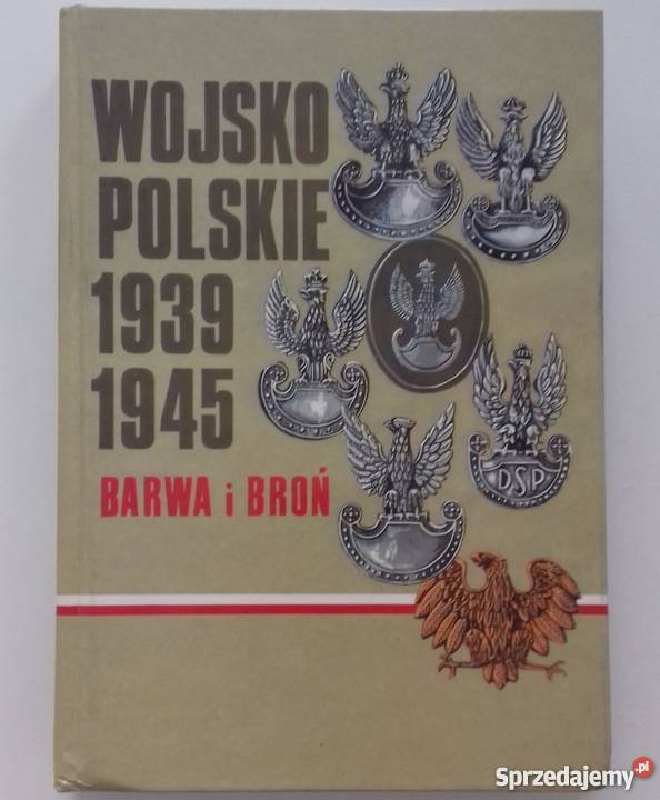 WOJSKO POLSKIE 19391945 BARWA I BROŃ Książki i Podręczniki Chełm