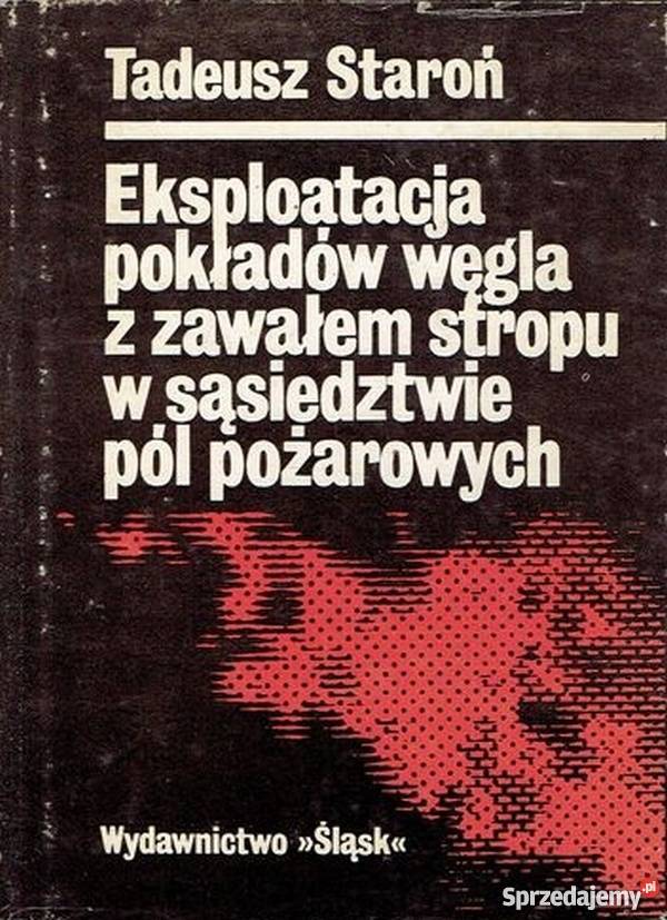 EKSPLOATACJA POKŁADÓW WĘGLA Z ZAWAŁEM STROPU Radom sprzedam