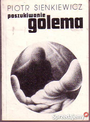 9115 POSZUKIWANIE GOLEMA PIOTR SIENKIEWICZ Czyrna sprzedam