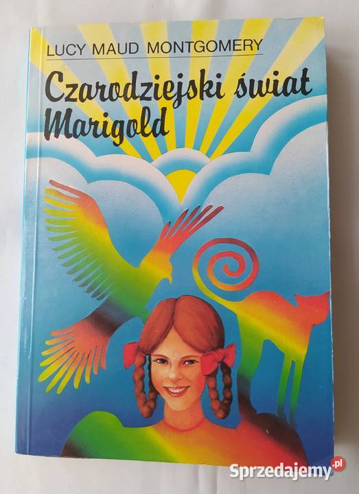 CZARODZIEJSKI ŚWIAT MARIGOLD Lucy Maud literatura piękna - proza zagraniczna Hajnówka