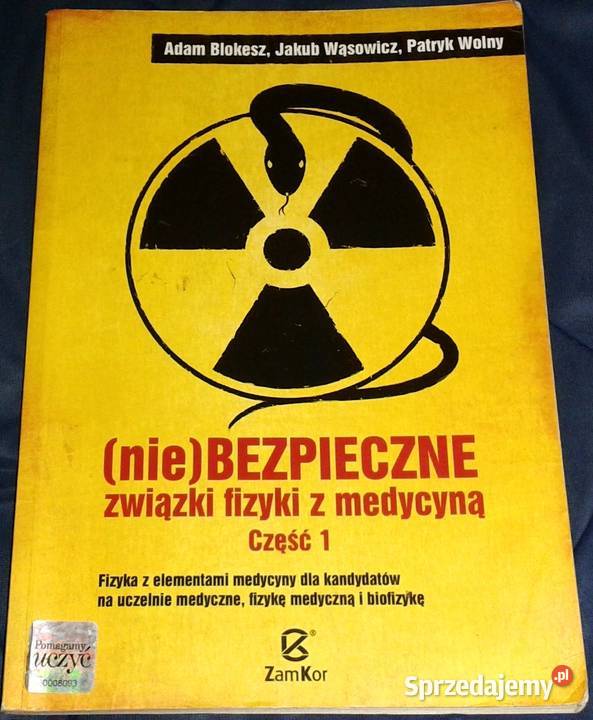 Niebezpieczne związki fizyki z medycyną Cz 1