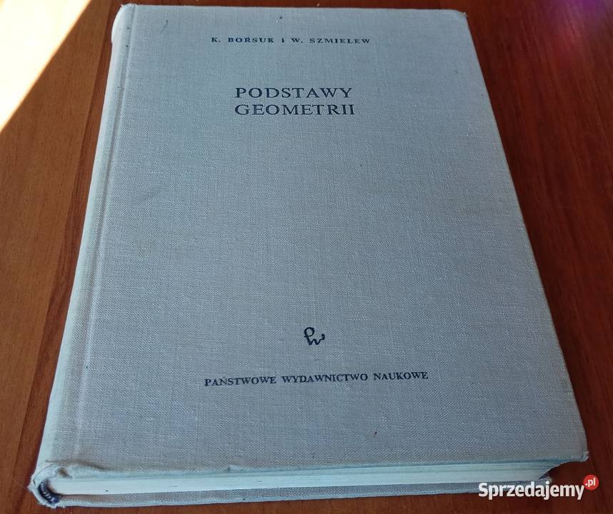Podstawy geometrii Karol Borsuk Wanda Szmielew pomorskie Gdańsk