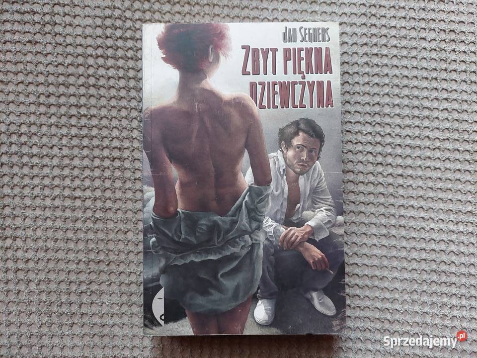 Zbyt piękna dziewczyna Jan Seghers