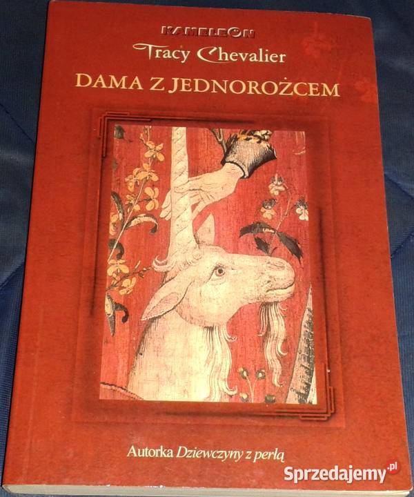 Dama z jednorożcem Tracy Chevalier Chełm