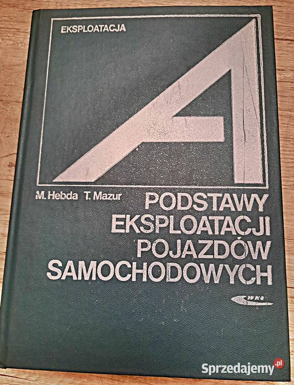 Podstawy eksploatacji pojazdów samochodowych M Książki naukowe i popularnonaukowe Ostrów Wielkopolski