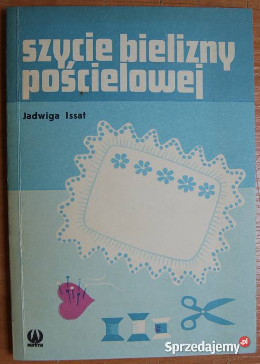 Jadwiga Issat Szycie bielizny pościelowej Parczew