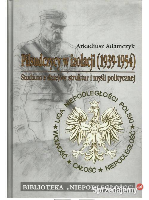 Piłsudczycy w izolacji 19391954 Studium z politologia, stos. międzynarodowe łódzkie