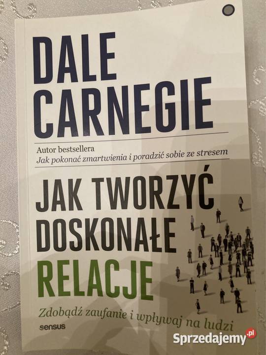 Książka Publikacja Jak Tworzyć Doskonałe Relacje Dale Carneg