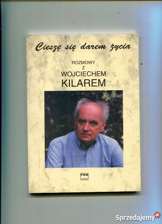 Rozmowy z Wojciechem Kilarem Cieszę się darem Szczecin