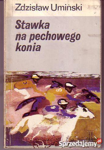 8943 STAWKA NA PECHOWEGO KONIA ZDZISŁAW UMIŃSKI Czyrna