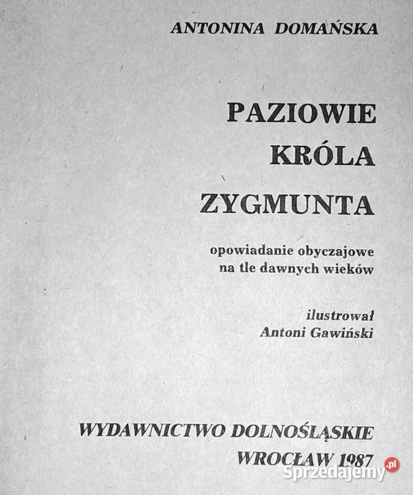 Paziowie króla Zygmunta Antonina Domańska Chełm