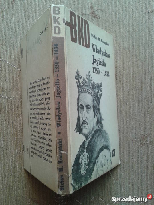 WŁADYSŁAW JAGIEŁŁO Stefan M KUCZYŃSKI biografie, wspomnienia Parczew sprzedam