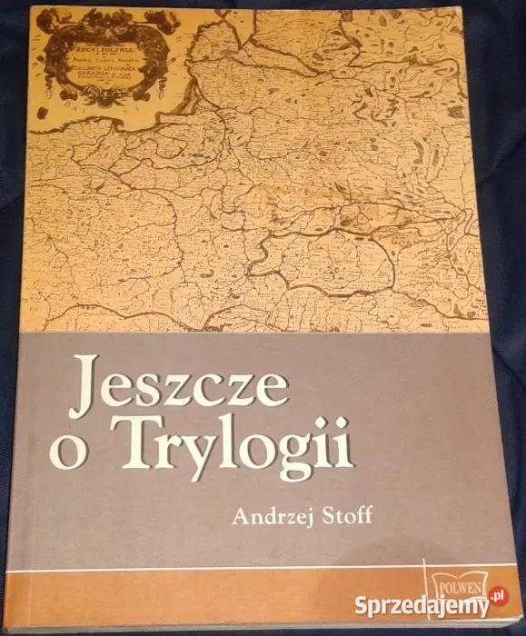 Jeszcze o Trylogii Andrzej Stoff