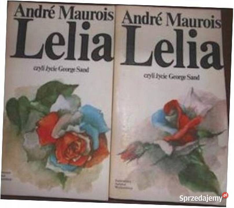 LELIA czyli życie George Sand A Maurois 2 tomy Zielątkowo