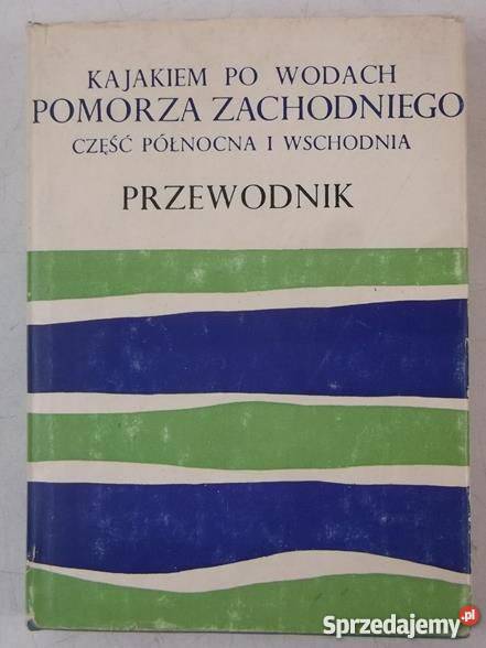 Kajakiem wodach Pomorza Zachodniego Wrześniowski Koszalin sprzedam