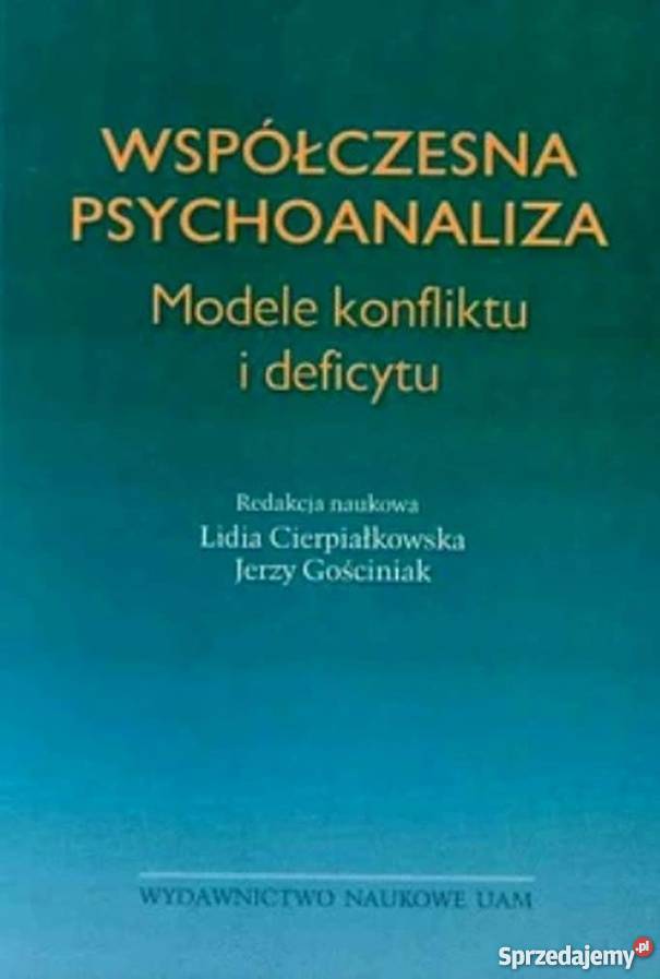 WSPÓŁCZESNA PSYCHOANALIZA MODELE KONFLIKTU I Otwock