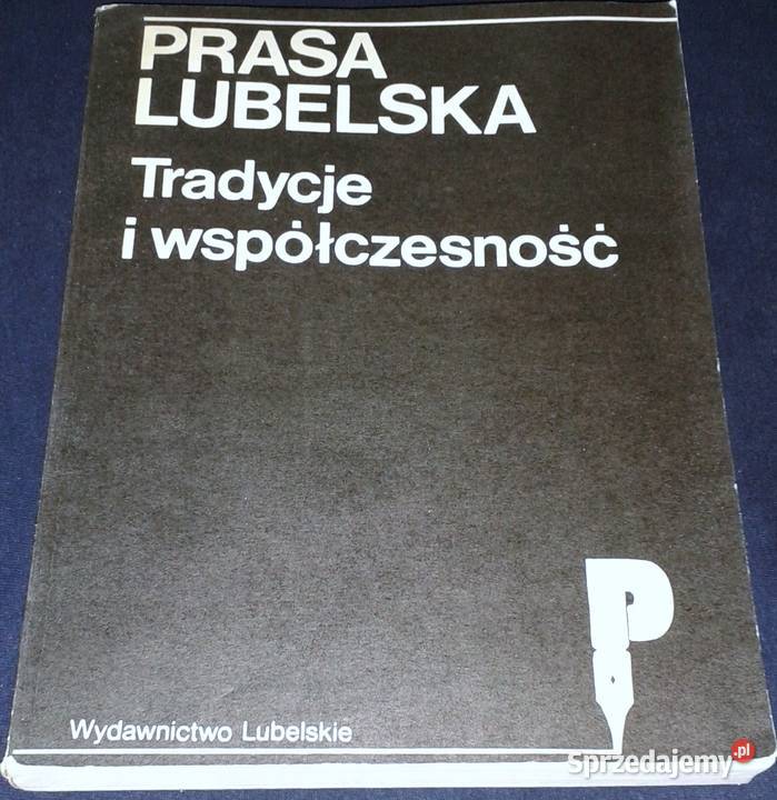 Prasa lubelska Tradycje i współczesność Jerzy Chełm