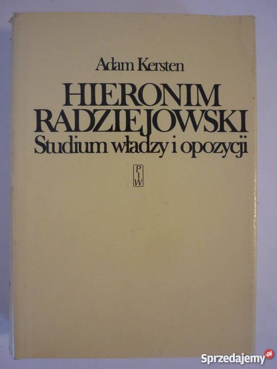 HIERONIM RADZIEJOWSKI STUDIUM WŁADZY I OPOZYCJI Opole