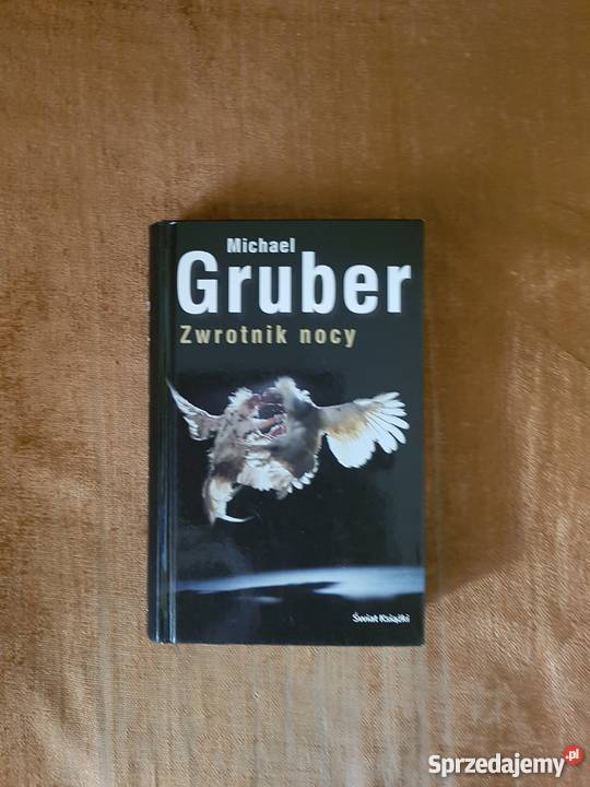 Sprzedam książkę Michaela Grubera pt."Zwrotnik nocy"