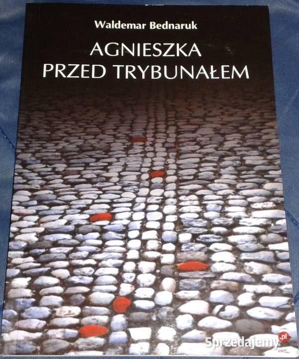 Agnieszka przed Trybunałem Waldemar Bednaruk Chełm