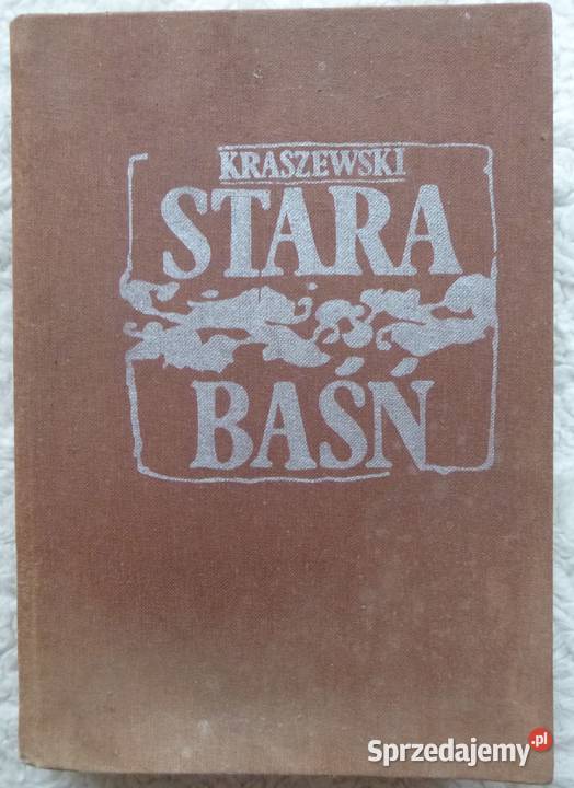 Stara baśń Powieść z IX wieku Józef Ignacy Warszawa