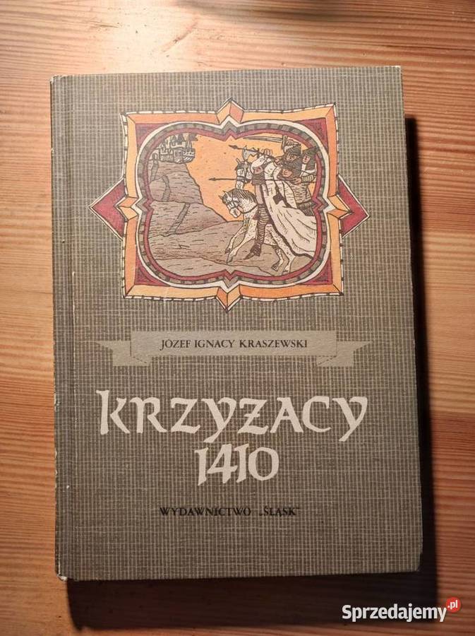 powieść Józef Ignacy Kraszewski Krzyżacy 1410 Kielce sprzedam