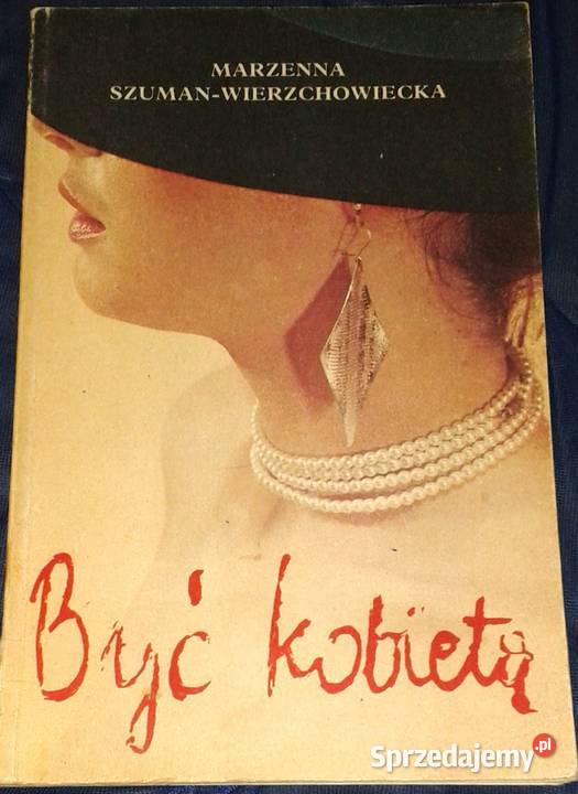 Być kobietą Marzena SzumanWierzchowska miękka Chełm