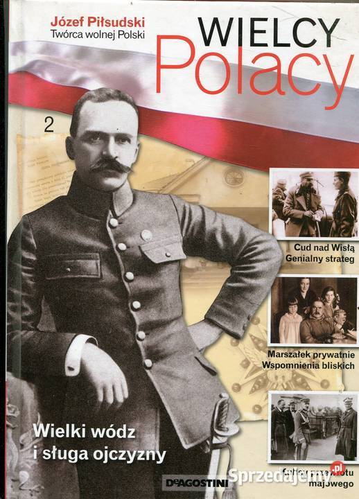 Wielcy Polacy Jóżef Piłsudski Twórca wolnej zachodniopomorskie Szczecin