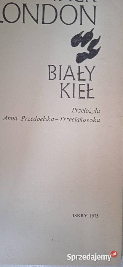 Biały Kieł Jack London Rok wydania 1975 Bydgoszcz sprzedam