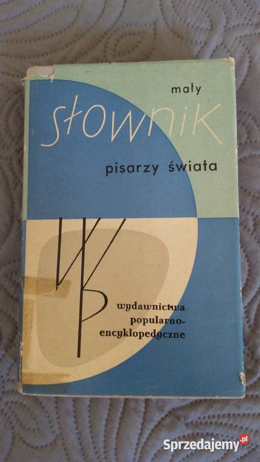 MAŁY SŁOWNIK PISARZY ŚWIATA Praca zbiorowa