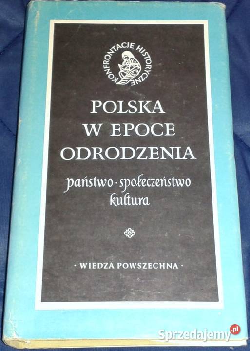 Polska w epoce odrodzenia red Andrzej Wyczański lubelskie