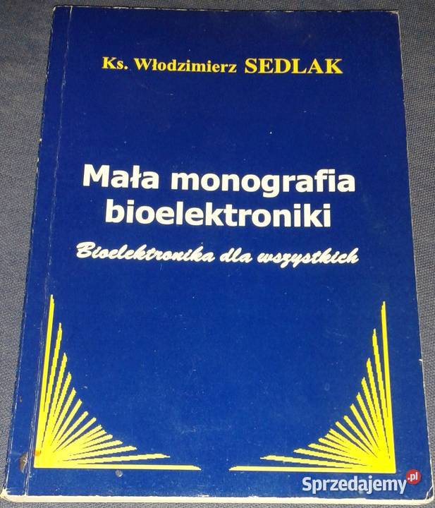 Mała monografia bioelektroniki Włodzimierz Pozostałe Chełm