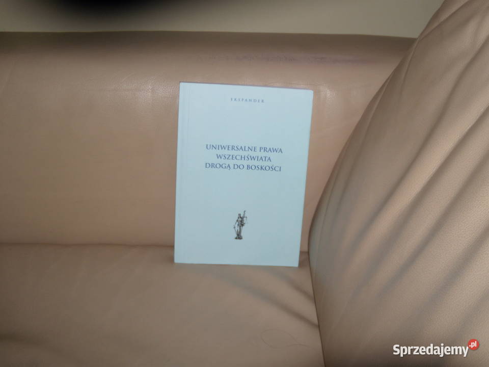 Uniwersalne prawa wszechświata drogą do boskości Rok wydania 2018 mazowieckie Warszawa